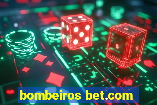 bombeiros bet.com